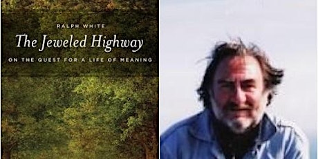 Ralph White discusses his consciousness-centered book The Jeweled Highway primary image