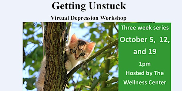 Getting Unstuck - Three part workshop to learn skills to improve mood