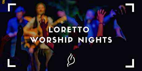 Loretto Worship Night tickets