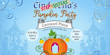 SOLD OUT Step Sisters Take Over Cinderella's Halloween Pumpkin Party 6:20PM