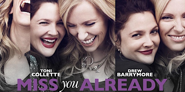 Miss You Already - Special Charity Preview Screening to benefit the Irish C...