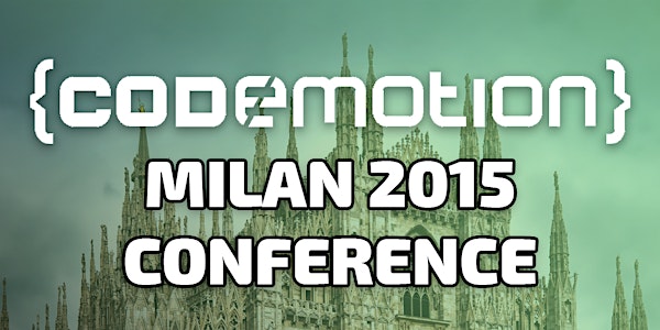 Codemotion Milan 2015 - Conference (20th/21st November 2015)
