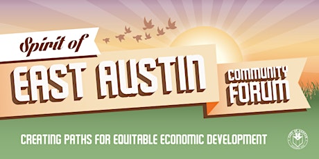 Spirit of East Austin: Forum to create paths for equitable economic development primary image