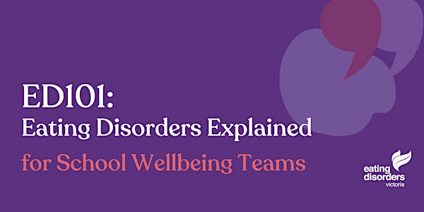 ED101: Eating Disorders Explained - School Wellbeing Teams