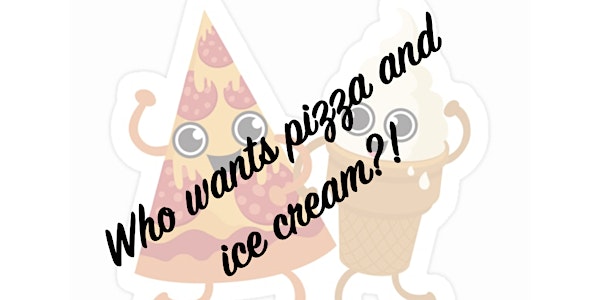 Pizza & Ice Cream!!