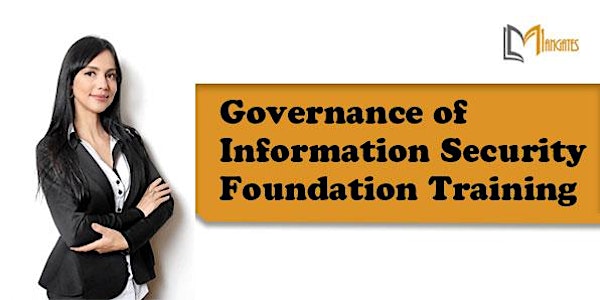Governance of Information Security Foundation  Virtual Session - Gold Coast