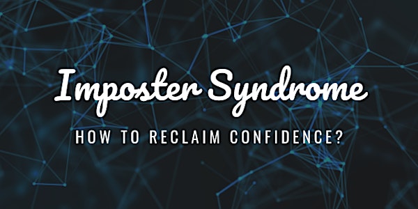 Dealing with Imposter Syndrome and Reclaiming Your Confidence