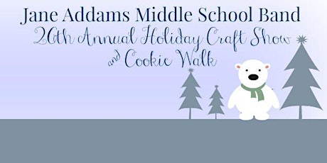 Jane Addams Band Booster Holiday Craft Show & Cookie Walk primary image