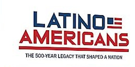 Latino Americans: 500 Years of History film-screening primary image