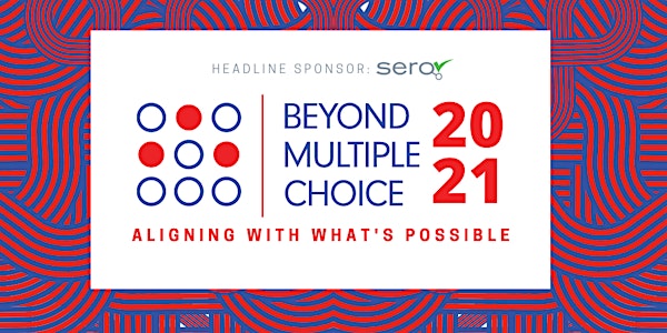 Beyond Multiple Choice 2021: Aligning with What's Possible