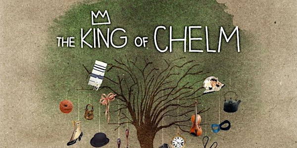 "The King of Chelm" family musical