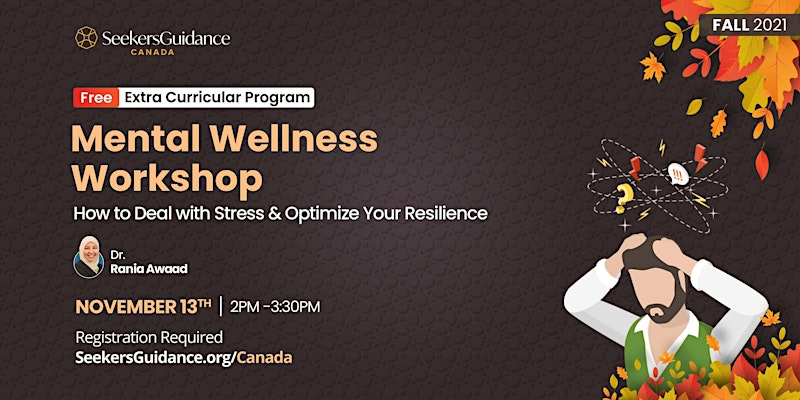 Mental Wellness Workshop: How to Deal with Stress & Optimize Resilience