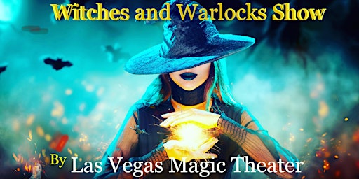 Imagem principal do evento Witches and warlock  Show at Las Vegas Magic Theater
