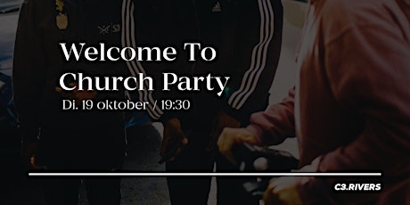 Primaire afbeelding van Welcome To Church Party