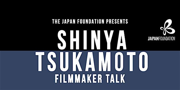 Filmmaker Shinya Tsukamoto in Conversation