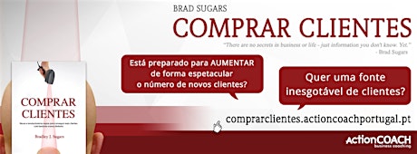 Imagem principal de Workshop - "Comprar Clientes" (OFERTA do respetivo livro do Brad Sugars, em Português)