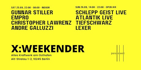 X:WEEKENDER with André Galluzzi, Tiefschwarz, Lexer, Schlepp Geist & more