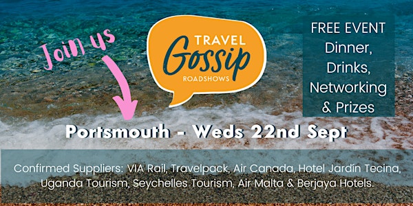 Travel Gossip Roadshow -  Portsmouth - Weds 22nd Sept