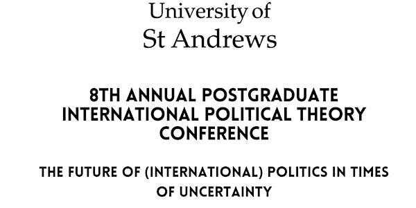 8th Annual Post Graduate International Political Theory Conference