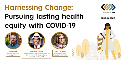 Harnessing Change: Pursuing lasting health equity with COVID-19 primary image