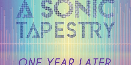 Sonic Tapestry II: One Year Later
