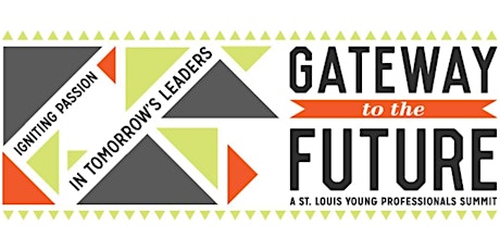 Gateway to the Future: A St. Louis Young Professionals Summit primary image