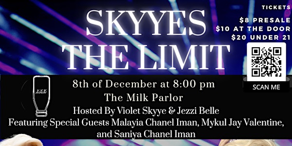 Skyyes the Limit @ The Milk Parlor
