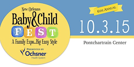 6th annual New Orleans Baby & Child Fest presented by Ochsner Health System primary image