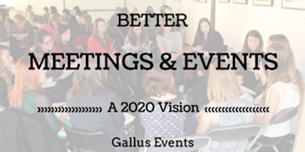 Better Meetings & Events - A 2020 Vision