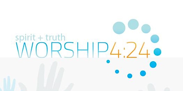 Worship 4:24 Conference