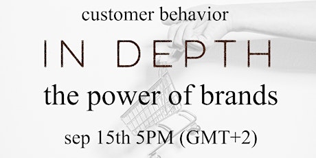 Customer Behavior IN DEPTH: "The Power of Brands" tickets