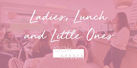 Ladies, Lunch and Little Ones primary image