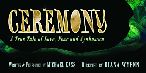 Ceremony: A Tale of Love, Fear, and Ayahuasca in Brooklyn