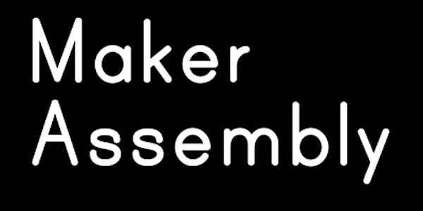 Maker Assembly