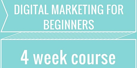 Digital Marketing for Beginners (4 week course) primary image