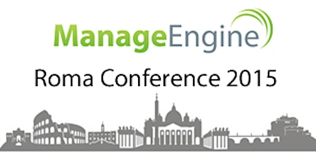 Immagine principale di ManageEngine Conference 2015 - Roma 