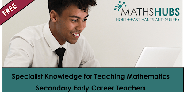 Secondary Specialist Knowledge Teaching Mathematics Early Career Teachers