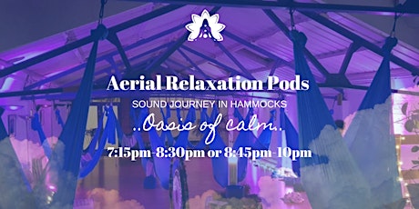 7.15pm-8.30pm Aerial Relaxation Pods - Sound Journey Meditation in Hammocks tickets
