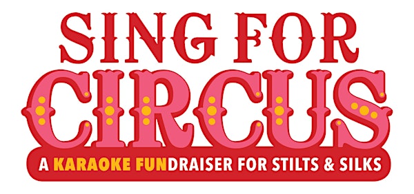 Sing for Circus - a Kidsfest KARAOKE FUNdraiser for Stilts & Silks