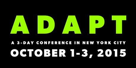 ADAPT 2015 at The Yard: Art, Design, Adventure, Passion, Technology primary image