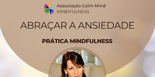 Prática Mindfulness - Abraçar a Ansiedade
