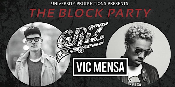 UP Block Party: Griz & Vic Mensa