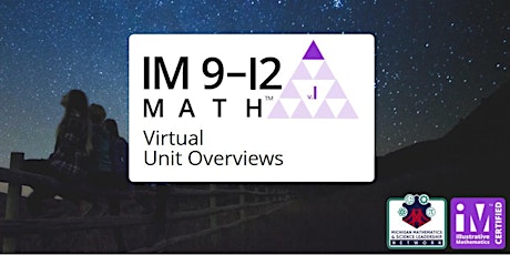 Illustrative Mathematics IM 9-12 Math – Virtual Unit Overviews tickets