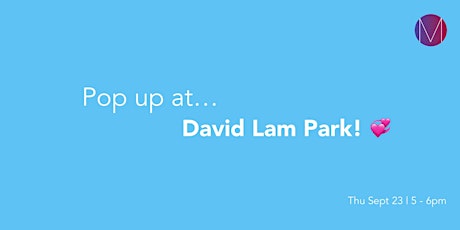 Pop up at...David Lam Park! primary image