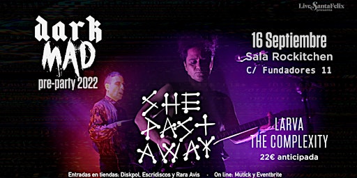 She Past Away, Larva y The Complexity, DarkMAD Pre-Party 2022