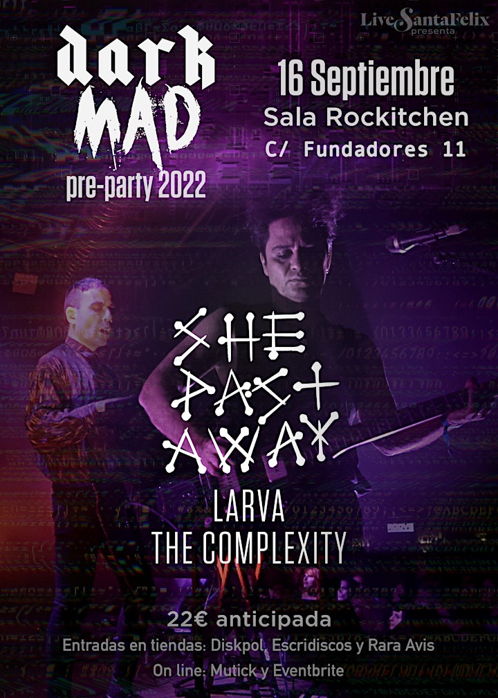 Imagen de She Past Away, Larva y The Complexity, DarkMAD Pre-Party 2022