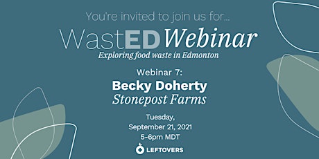 WastED Webinar #7:  Becky Doherty from Stonepost Farms primary image