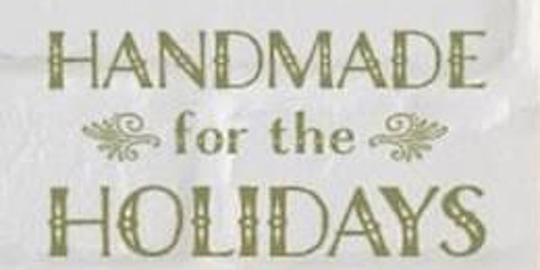 Handmade For The Holidays