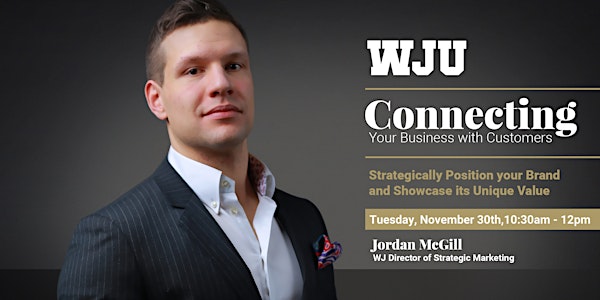 WJU Webinar - Connecting Your Business With Customers
