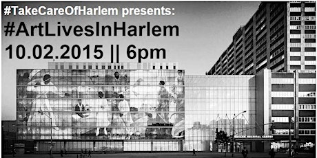 #TakeCareOfHarlem In Partnership w/ Harlem Haberdashery Presents #ArtLivesInHarlem primary image